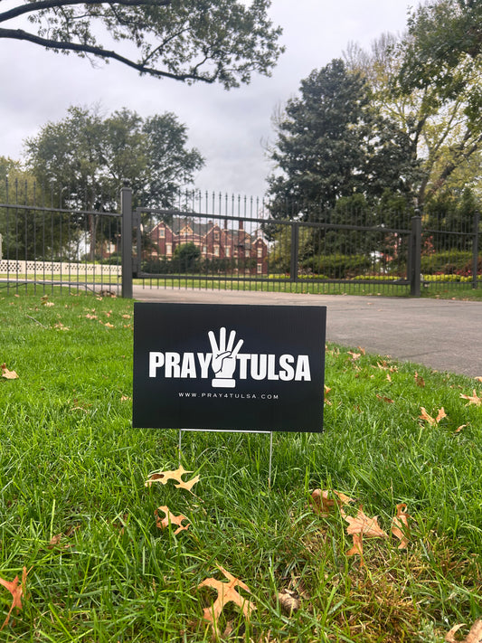 [EXCLUSIVE] Pray 4 Tulsa Yard Sign [With H Stake]